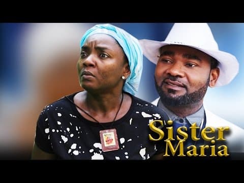 Sister Maria [Starr. Chioma Chukwuka Akpotha]