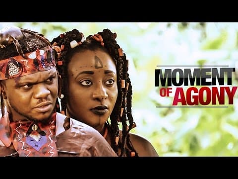Moment of Agony [Starr. Ini Edo & Ken Erics]