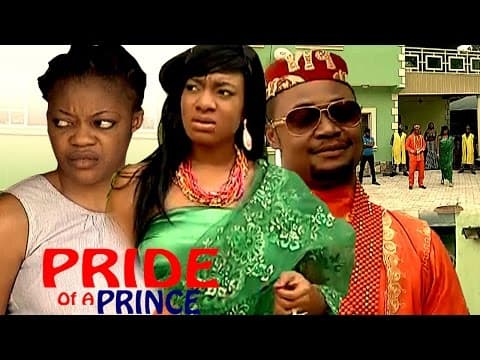 Pride Of A Prince [Starr. Chinwetalu Agu, Chika Ike, Eve Esin]