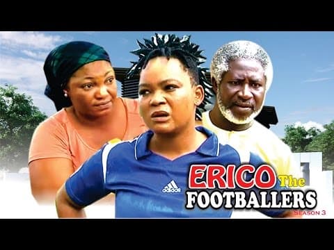 Erico The Footballer (Pt. 3) [Starr. Racheal Okonkwo, Walter Anga, Rex Nosa, Sam Obiago, Chioma Iwueze, Joseph Nwankwoude]