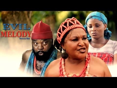 Evil Melody (Pt. 1) [Starr. Camellia Mkpelekpo, Emeka Ani]