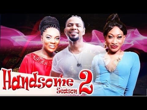 Handsome (Pt. 2) [Starr. Ramsey Nouah, Chioma Chukwuka, Eucharia Anunobi Ekwu, Oge Okoye, Tina Amuziam]