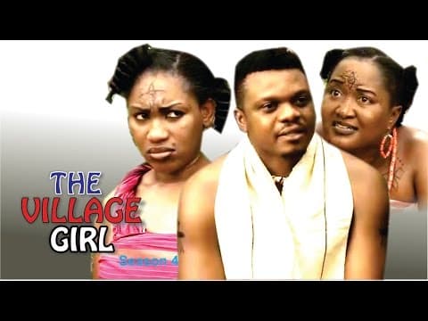 Village Girl (Pt. 4) [Starr. Ken Erics, Ebere Okaro Onyiuke, Ebube Nwagbo, Chizzy Alichi, Victor Arinze, Charles Okocha, Cardinal Okwy Okpanum]