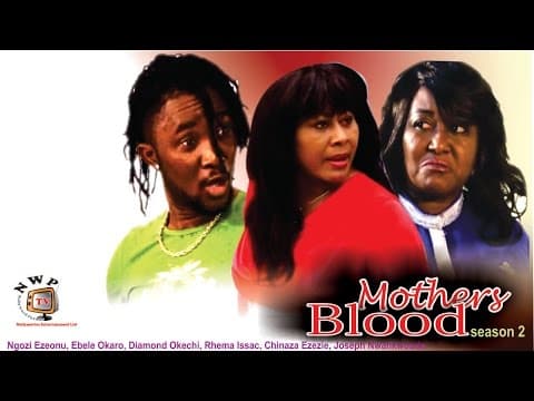 Mother's Blood (Pt. 2) [Starr. Ngozi Ezeonu, Ebele Okaro Onyiuke, Diamond Okechi, Rhema Issac, Chinaza Ekezie, Joseph Nwankwoude]