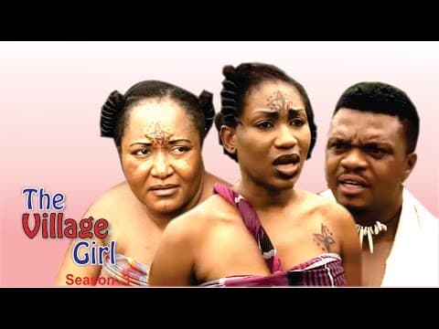 Village Girl (Pt. 3) [Starr. Ken Erics, Ebere Okaro Onyiuke, Ebube Nwagbo, Chizzy Alichi, Victor Arinze, Charles Okocha, Cardinal Okwy Okpanum]