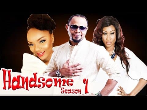 Handsome (Pt. 1) [Starr. Ramsey Nouah, Chioma Chukwuka, Eucharia Anunobi Ekwu, Oge Okoye, Tina Amuziam]