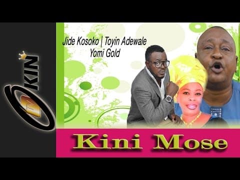 KINI MOSE Starring Jide Kosoko Latest Yoruba Nollywood Movie