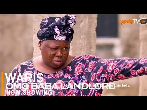 Waris Omo Baba Landlord 2