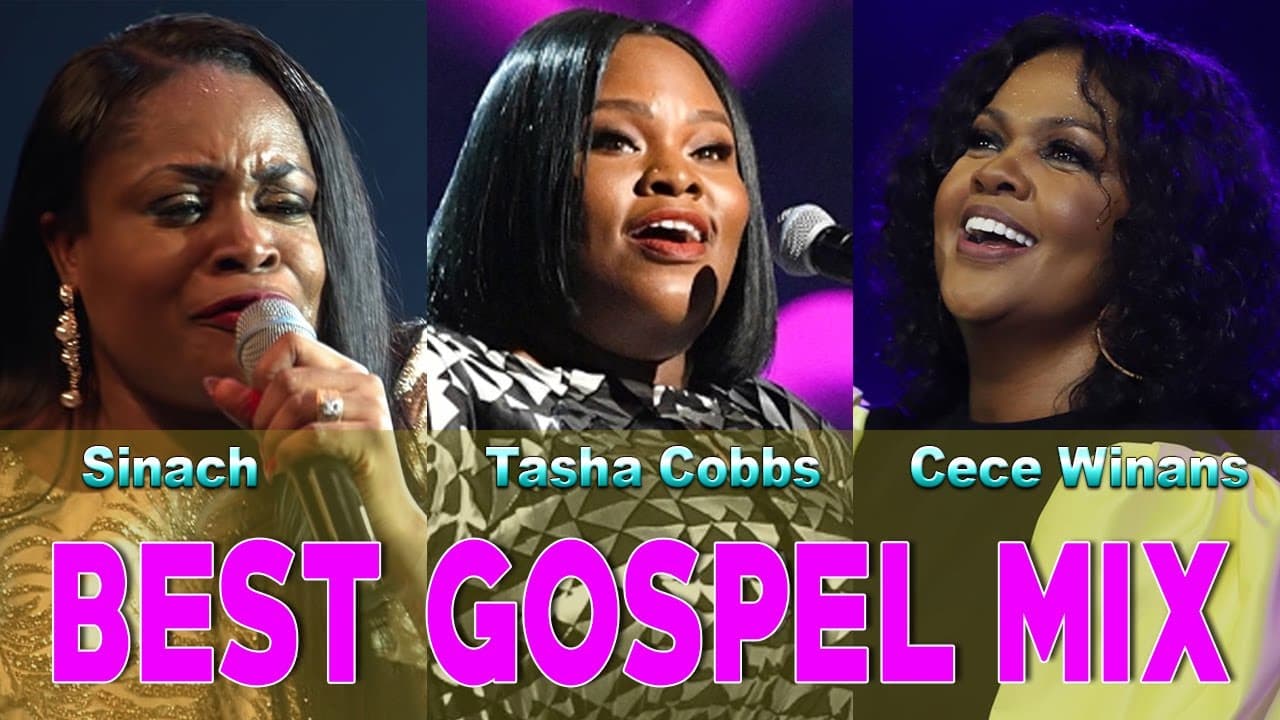 BEST GOSPEL MIX 2023GOSPEL SINGERS: TASHA COBBS / CECE WINANS / SINACH / JEKALYN CARR...