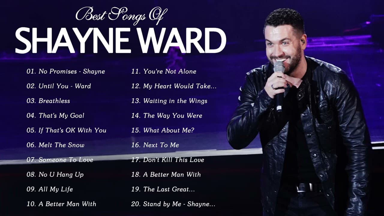 Best of Shayne Ward - Shayne Ward Greatest Hits Full Album 2021 - No Promises, Until You, Breathless