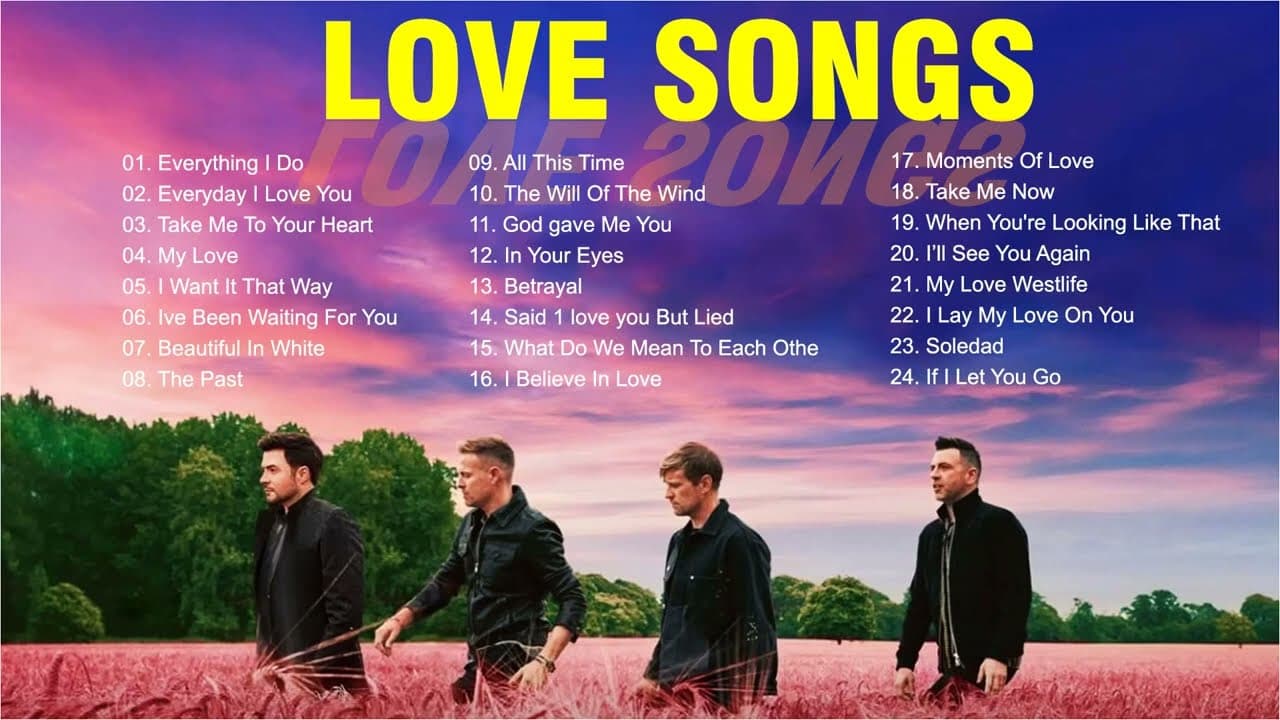 Love Song 2022_ALL TIME GREAT LOVE SONGS romantic WESTlife Shayne WArd Backstreet bOYs MLTr