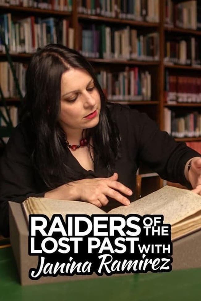Raiders of the Lost Past with Janina Ramirez S1-S2