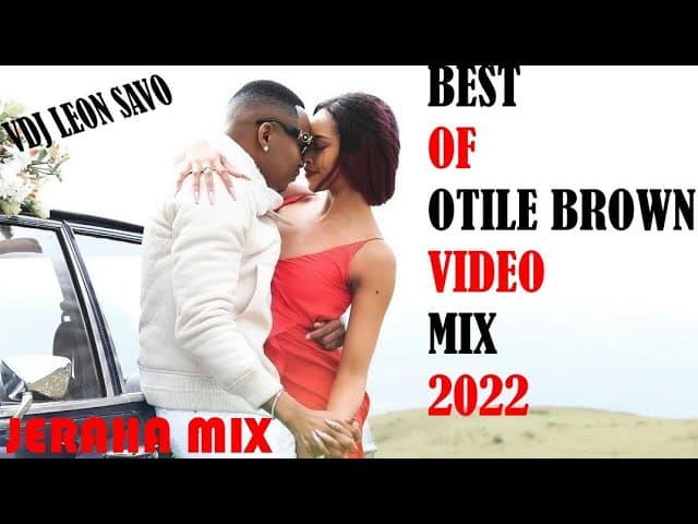 BEST OF OTILE BROWN VIDEO MIX 2022 || @otilebrownofficial MIX 2022 [Jeraha mix] - VDJ LEON SAVO