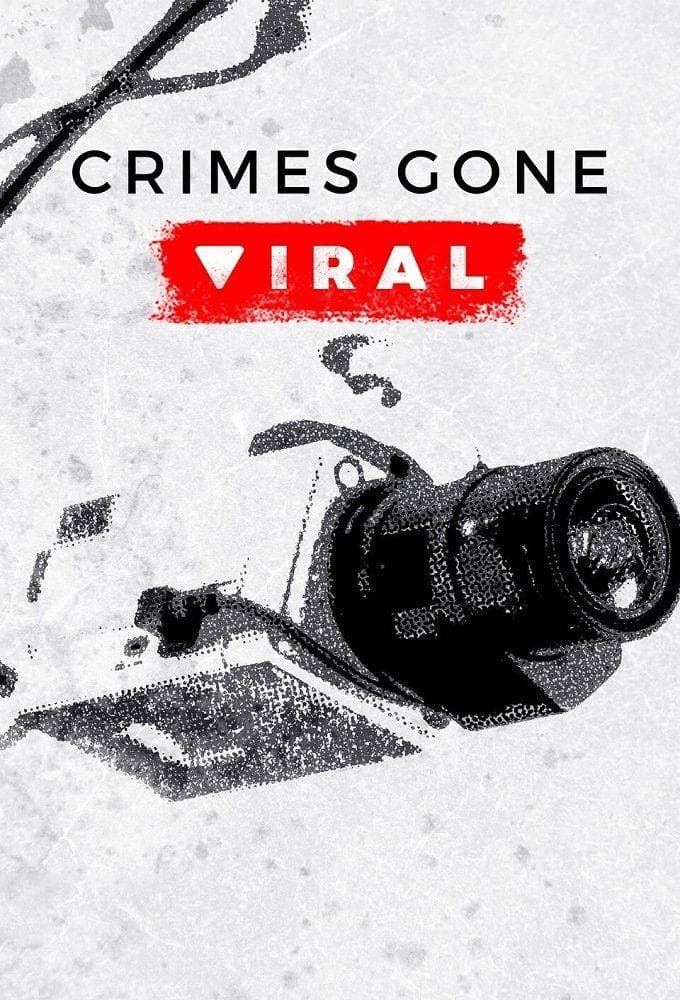 Crimes Gone Viral S1-S5