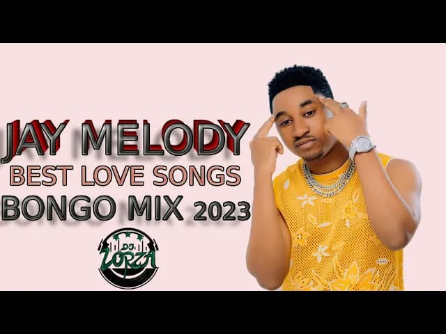 BEST OF JAY MELODY MIX 2023 | JAY MELODY NON STOP MIX | JAY MELODY BONGO MIX | @JayMelody