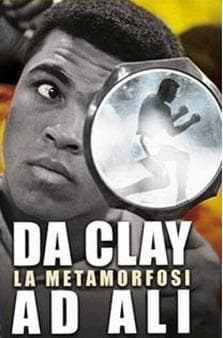 Da Clay ad Alì - La metamorfosi
