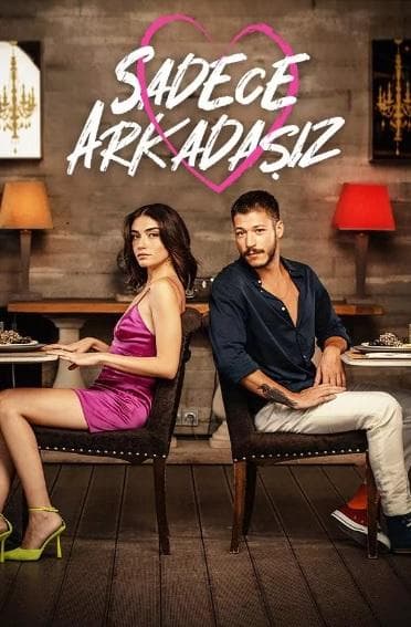 Sadece Arkadasiz [English]