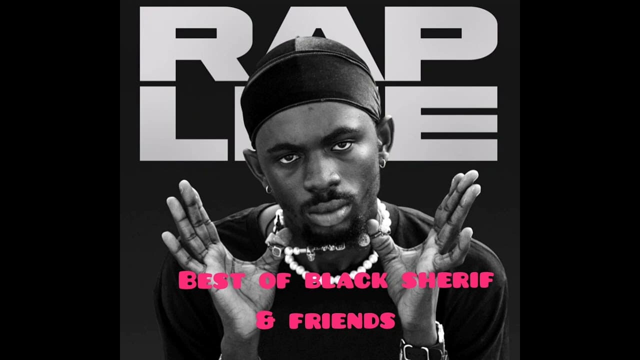 #BEST OF BLACK SHERIF & FRIENDS