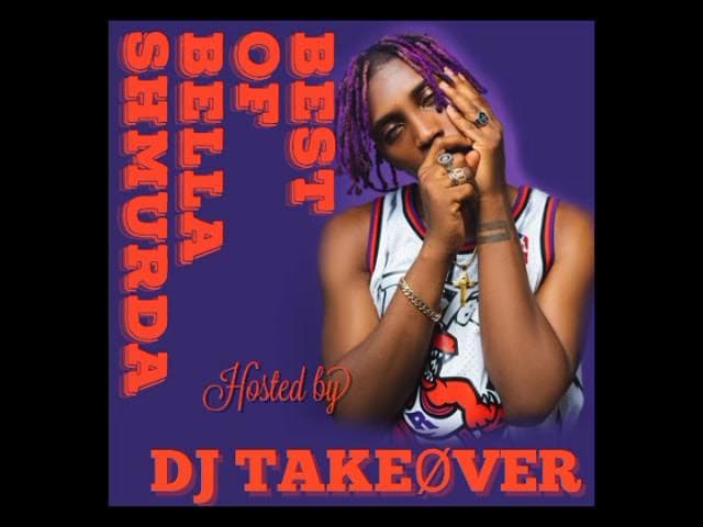 BEST OF BELLA SHMURDA