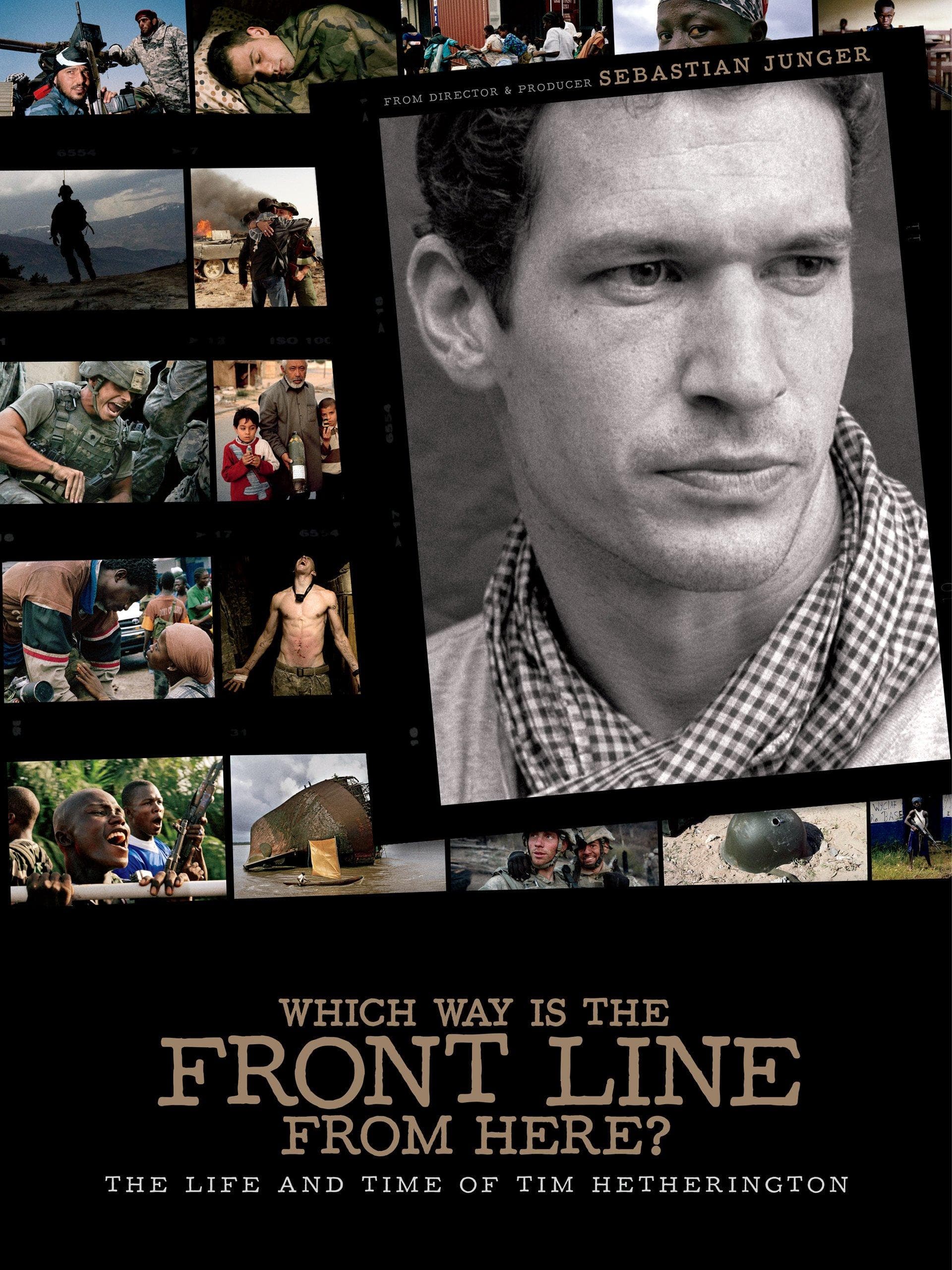 Which Way Is the Front Line from Here? The Life and Time of Tim Hetherington