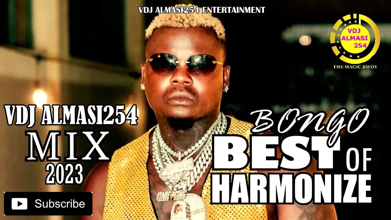 VDJ ALMASI254 BEST OF HARMONIZE LATEST BONGO MIX 2023 KONDE BOY MUSIC BONGOLOVE AFFAIRS NEW MIX TZ