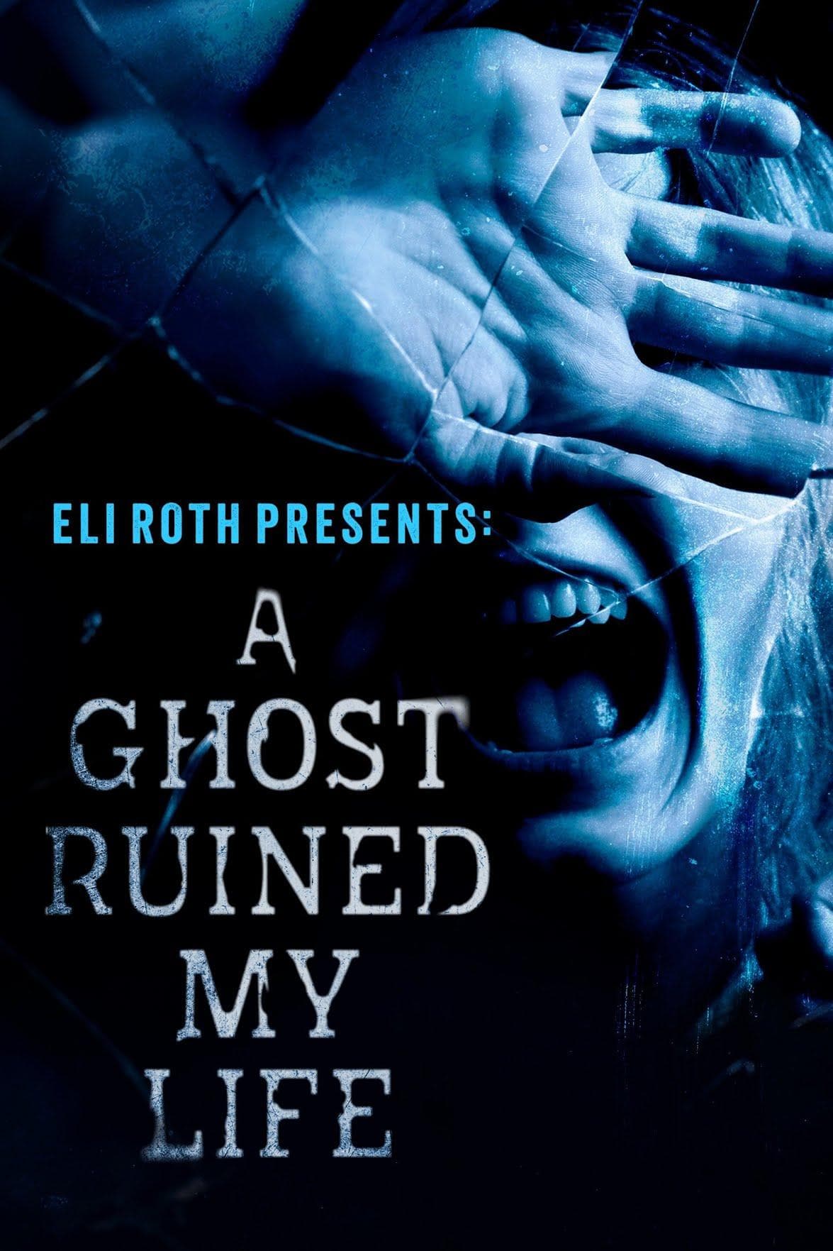 Eli Roth Presents: A Ghost Ruined My Life S1-S2