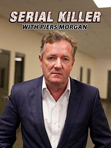 Confessions of a Serial Killer with Piers Morgan