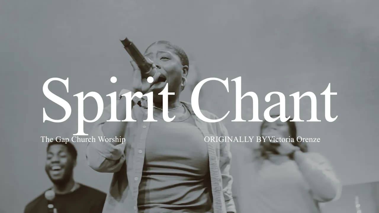 Spirit Chant (Extended) by Victoria Orenze / Gap Worship