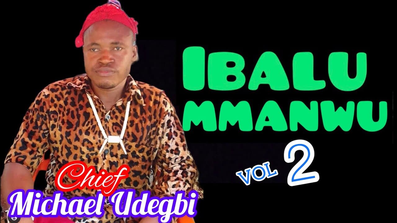 Chief Michael Udegbi - Ibalu Mmanwu ( Vol 2 )
