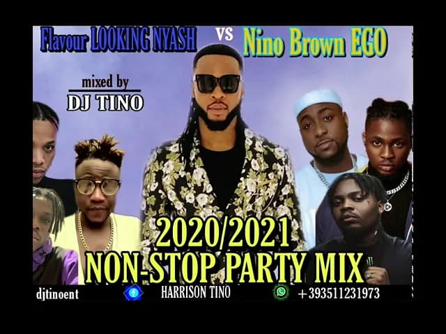 FLAVOUR LOOKING NYASH VS NINO BROWN EGO HOSTED BY DJ TINO WORLDSTAR/DAVIDO JEWO/TEKNO/UMU OBILIGBO