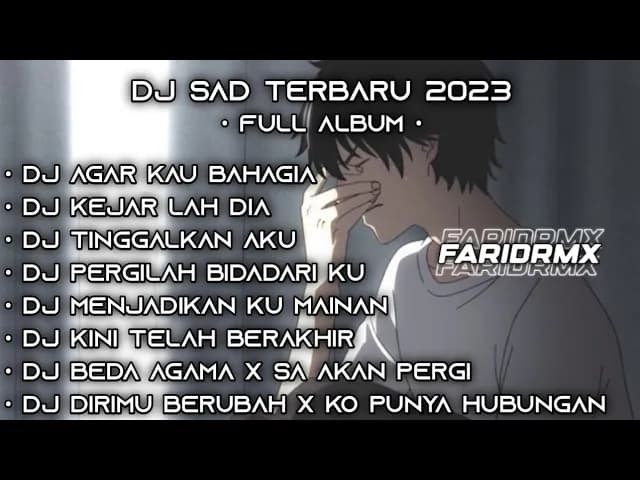 DJ SAD SLOW BEAT FULL ALBUM TERBARU 2023