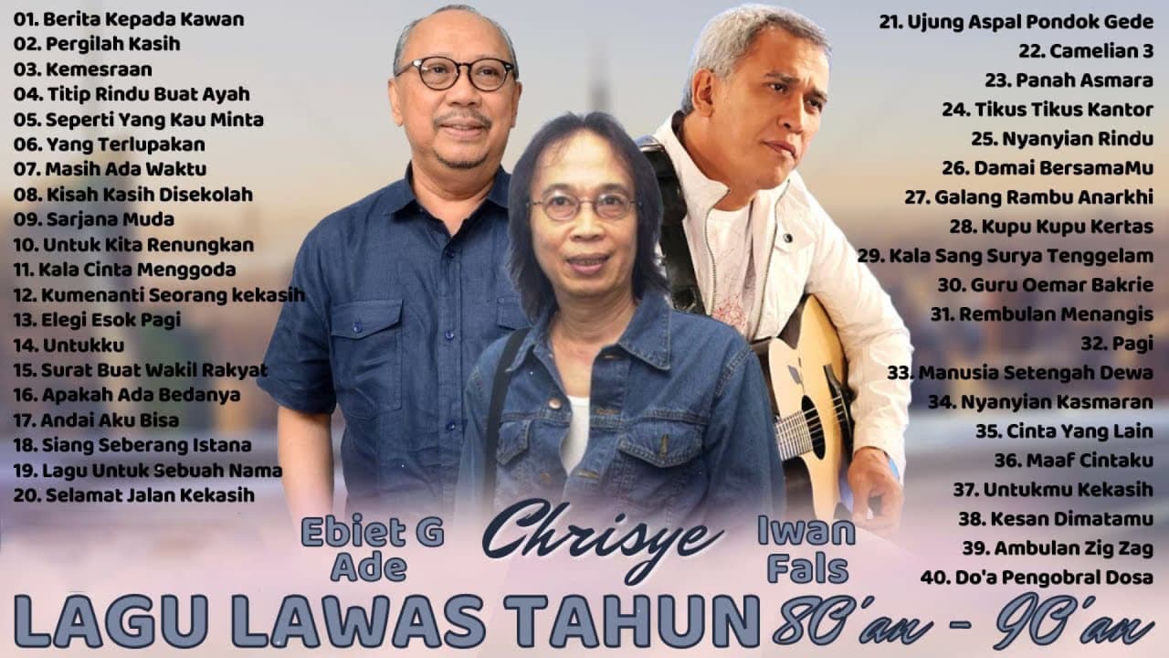 Ebiet G Ade, Chrisye, Iwan Fals Full Album || Lagu Lawas Indonesia 80an dan 90an Terbaik