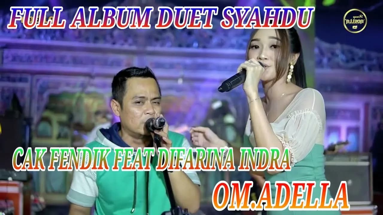FULL ALBUM DUET SYAHDU CAK FENDIK FEAT DIFARINA INDRA TERBARU OM.ADELA 2022