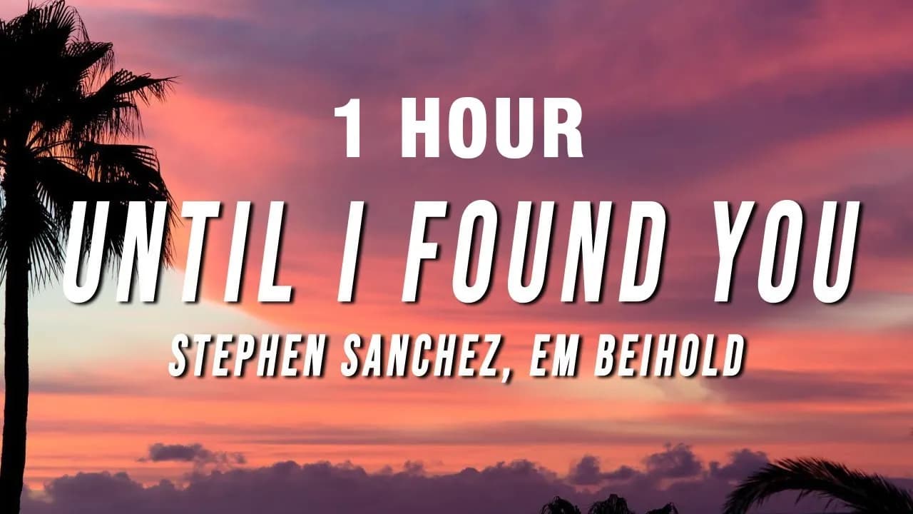 [1 HOUR] Stephen Sanchez, Em Beihold - Until I Found You (Lyrics)