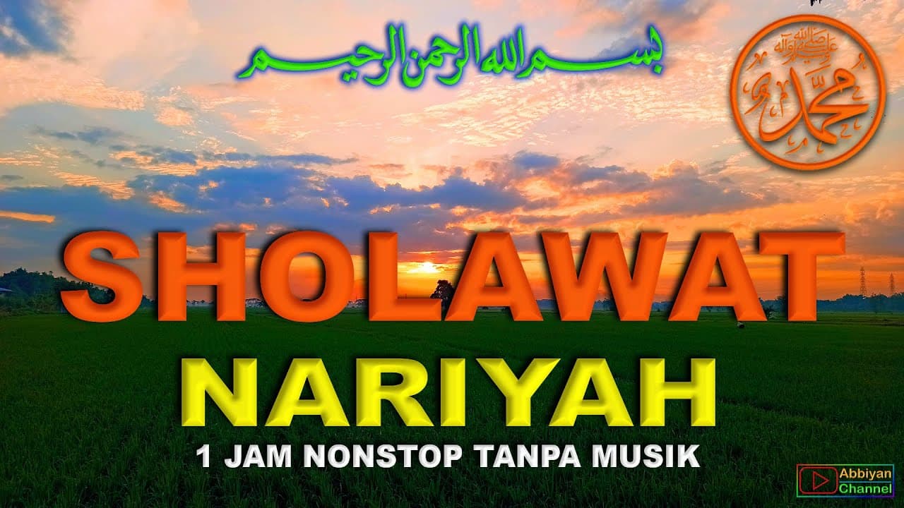 Sholawat Nariyah Tanpa Musik 1 Jam Nonstop Yang Menenangkan Hati Dan Menyejukkan Jiwa