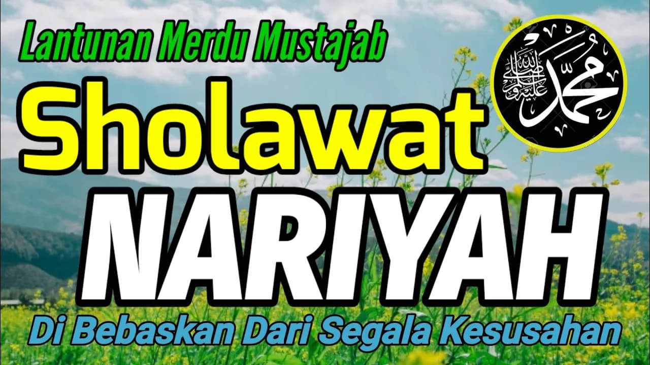 Sholawat Nariyah Merdu, Pembuka Pintu Rezeki Tak Terduka dan Di Lunaskan Segala Hutang Insya Allah