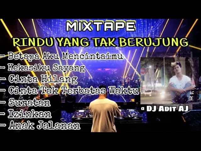 DJ DUGEM TERBARU 2020 || MIXTAPE RINDU YANG TAK BERUJUNG || BETAPA AKU MENCINTAIMU [ DJ ADIT AJ ]