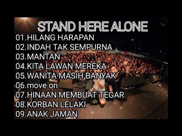 STAND HERE ALONE-HILANG HARAPA-INDAH TAK SEMPURNA FULL ALMBUM
