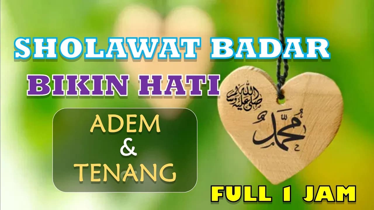SHOLAWAT BADAR BIKIN HATI TENANG-DAPAT PAHALA-SHOLATULLAH SALAMULLAH