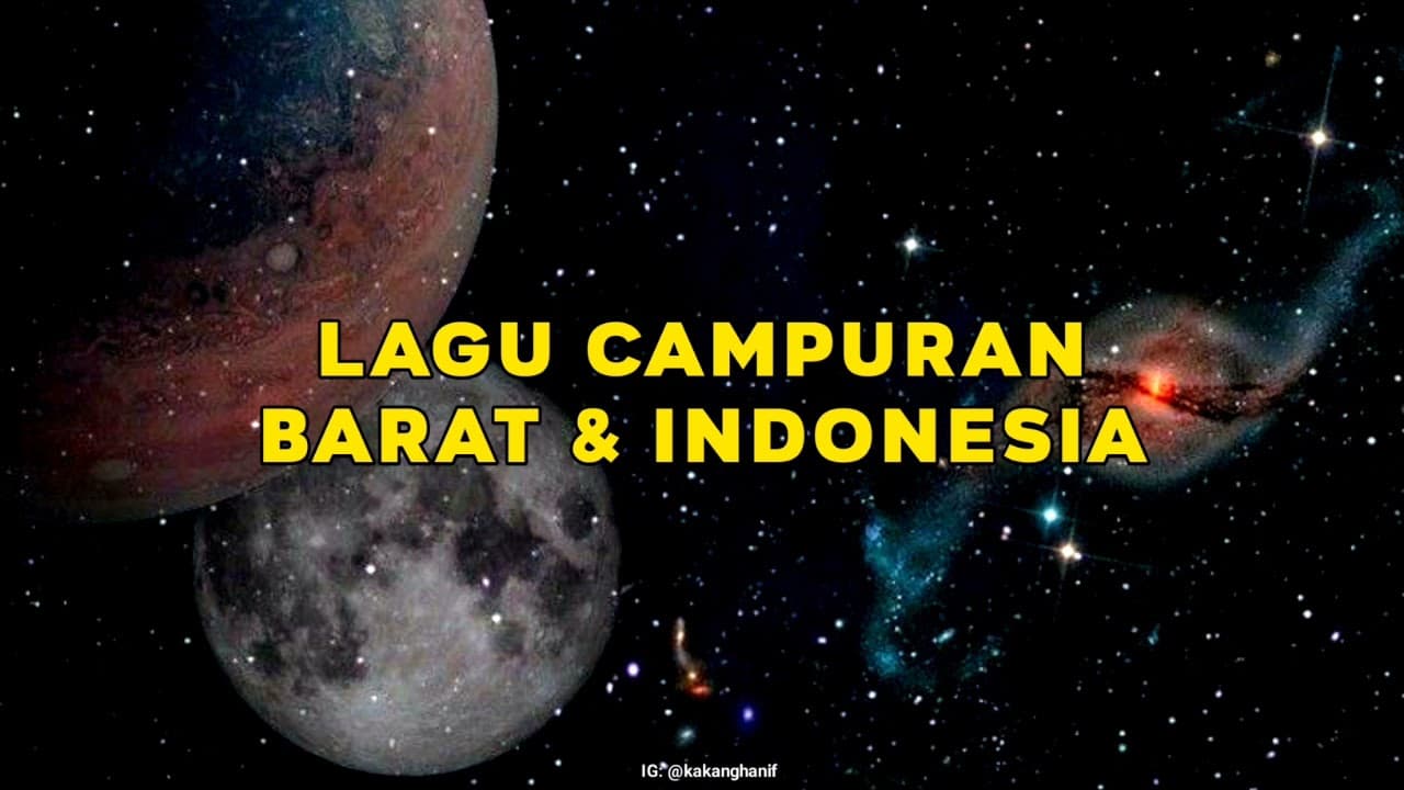 Lagu Campuran Barat & Indonesia – Enak didengar saat nugas, kerja, nyantai.