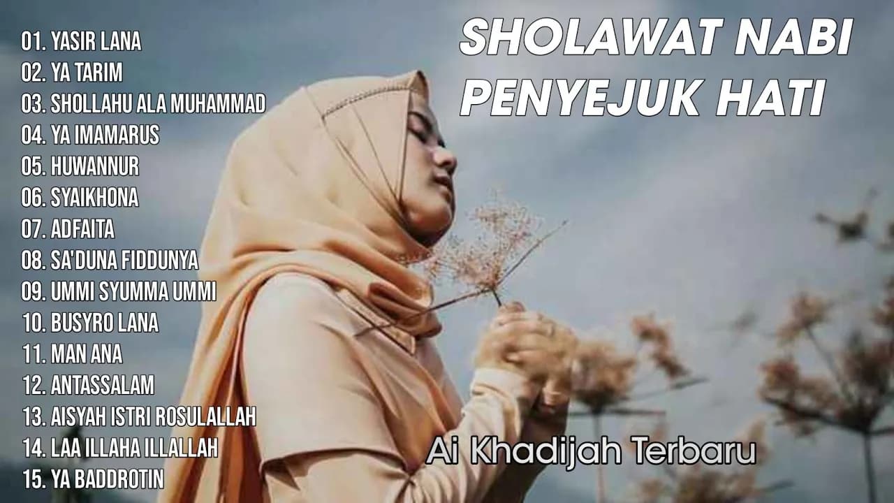Sholawat Nabi Penyejuk Hati Tenangkan  Pikiran Pembawa Berkah - Sholawat Nabi Ai Khadijah Terbaru