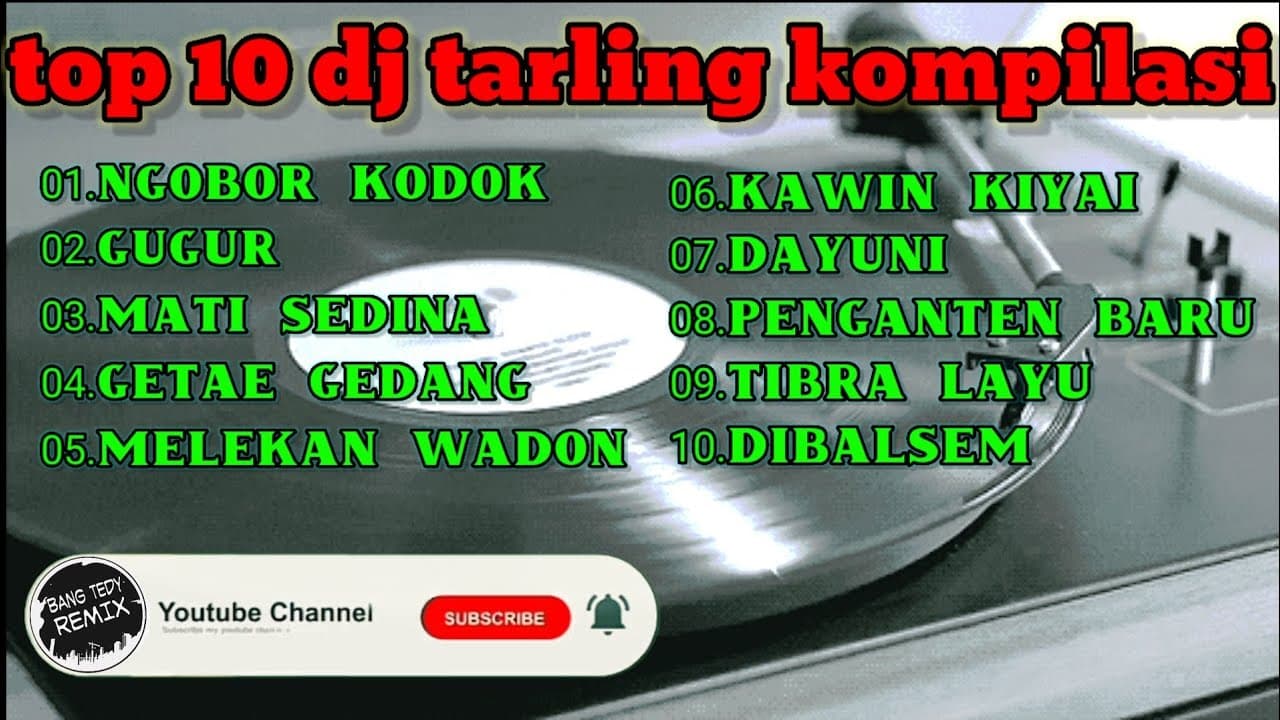 TOP 10 DJ TARLING KOMPILASI  BANG TEDY REMIX