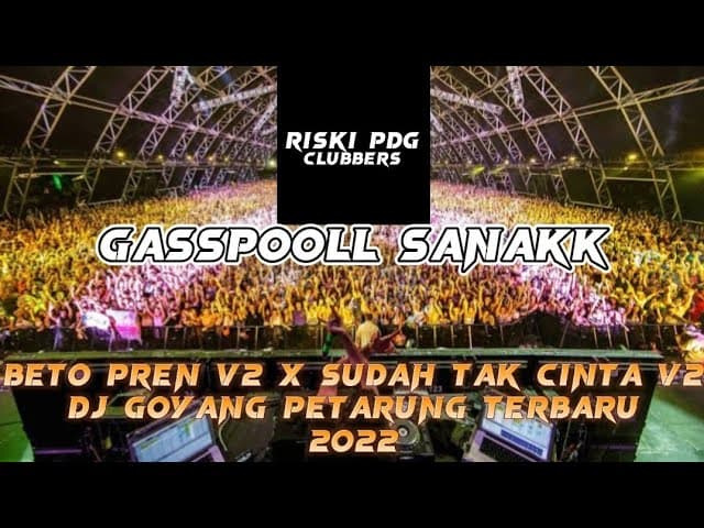 BETO PREN V2 X SUDAH TAK CINTA V2!!DJ GOYANG PETARUNG TERBARU 2022[JUNGLE DUTCH X DJ RISKI PDG]