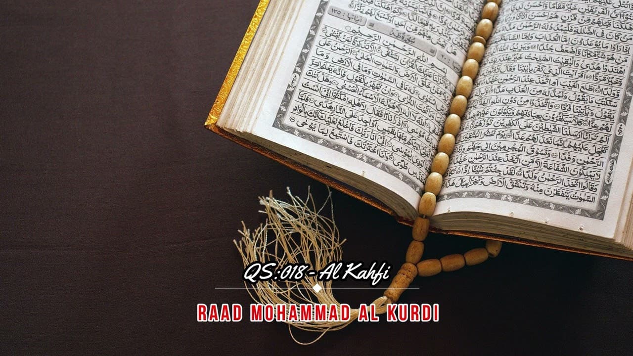 QS:018 Al-Kahfi [Full Recitation] | Raad Mohammad Al Kurdi