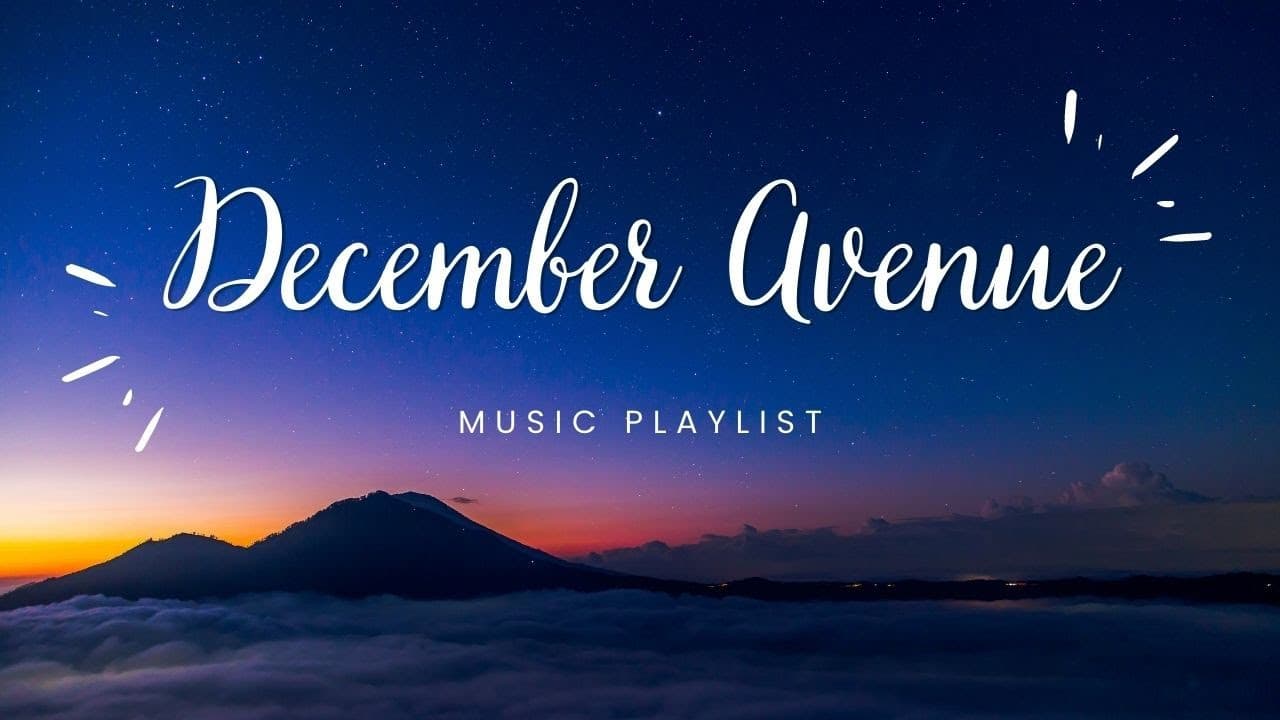 December Avenue Music Playlist