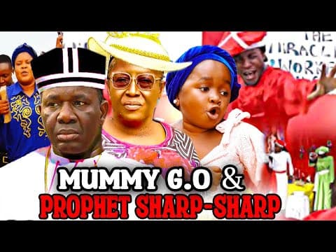 CLASH OF MUMMY G.O & PROPHET SHARP-SHARP (2023 New Movie) 2023 Latest Nigerian Nollywood Movies,