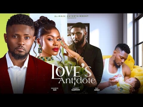 LOVES ANTIDOTE - MAURICE SAM, AUDREY HARRISON, IVEREN ANTIEV latest 2023 nigerian movies