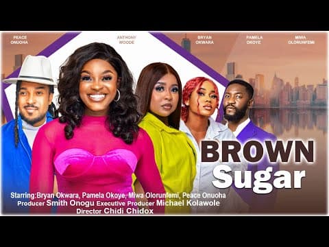 BROWN SUGAR - BRYAN OKWARA, MIWA OLORUNFEMI, PAMELA OKOYE, ANTHONY WOODS nigerian movies 2023 latest