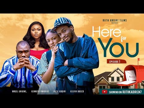 HERE FOR YOU EPISODE 1&2 Ruth kadiri Kenneth Nwadike Angel Unigwe Onyeka Mercy