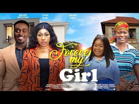 FOREVER MY GIRL 2 - MAURICE SAM TOOSWEET ANNAN EBUBE NWAGBO 2023 EXCLUSIVE NOLLYWOOD MOVIES